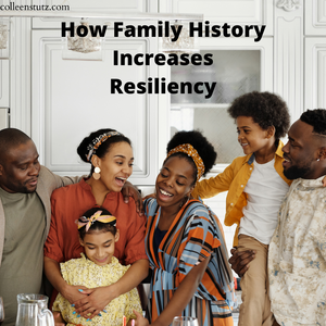 How Family History Increases Resiliency