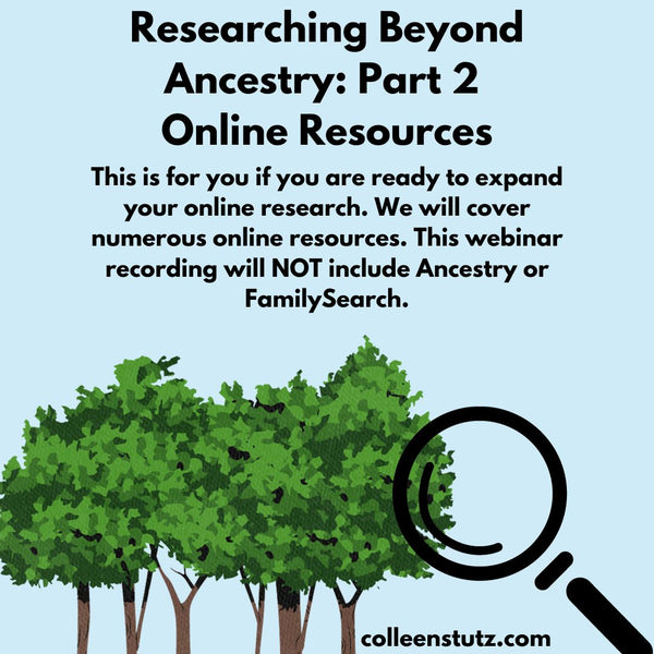 WEBINAR RECORDING Researching Beyond Ancestry: Part 2 Other Online Resources